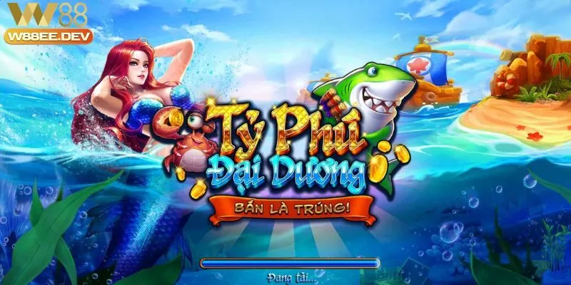 Tỷ Phú Đại Dương W88 Nền Tảng Săn Cá Hấp Dẫn Nhất 2025